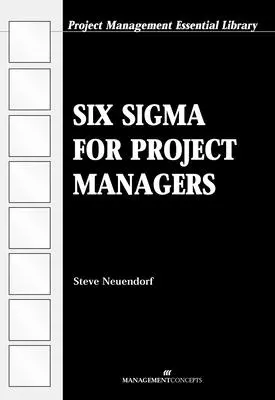 Hat Szigma projektmenedzsereknek - Six Sigma for Project Managers