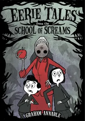 Hátborzongató történetek a sikolyok iskolájából - Eerie Tales from the School of Screams