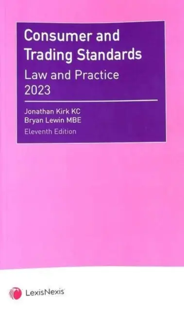 Fogyasztói és kereskedelmi szabványok - jog és gyakorlat (Kirk Jonathan (QC)) - Consumer and Trading Standards - Law and Practice (Kirk Jonathan (QC))