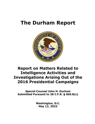 A Durham-jelentés: Jelentés a 2016-os elnökválasztási kampányokkal kapcsolatos hírszerzési tevékenységekkel és vizsgálatokkal kapcsolatos ügyekről - The Durham Report: Report on Matters Related to Intelligence Activities and Investigations Arising Out of the 2016 Presidential Campaigns