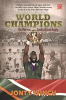 Világbajnokok - A dél-afrikai rögbi története - World Champions - The Story of South African Rugby