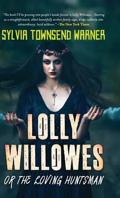 Lolly Willowes avagy a szerelmes vadász (Deluxe Library Edition) - Lolly Willowes or the Loving Huntsman (Deluxe Library Edition)