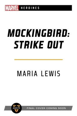 Mockingbird: Strike Out: A Marvel: Heroines Novel