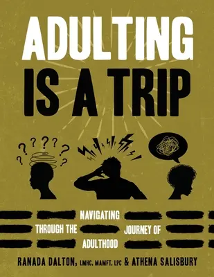 A felnőtté válás egy utazás: A felnőttkor utazása: Navigálás a felnőttkorban - Adulting Is A Trip: Navigating Through the Journey of Adulthood