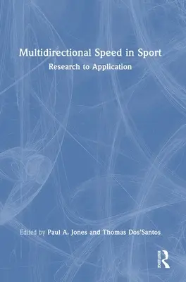 Többirányú sebesség a sportban: A kutatásból az alkalmazásig - Multidirectional Speed in Sport: Research to Application