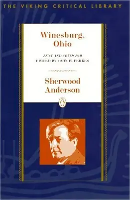 Winesburg, Ohio: Winesburginesburg: Szöveg és kritika - Winesburg, Ohio: Text and Criticism