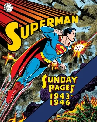 Superman: Az aranykor vasárnapjai 1943-1946 - Superman: The Golden Age Sundays 1943-1946