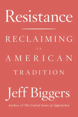 Ellenállás: Egy amerikai hagyomány visszaszerzése - Resistance: Reclaiming an American Tradition