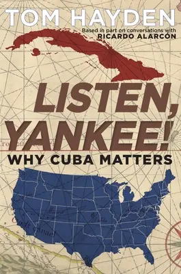 Figyelj, Yankee! Miért fontos Kuba? - Listen, Yankee!: Why Cuba Matters