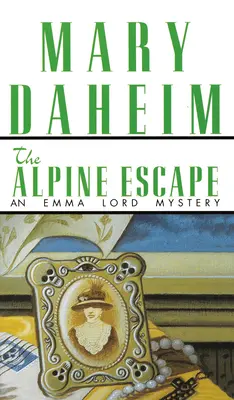 Az alpesi szökés: Egy Emma Lord-rejtély - The Alpine Escape: An Emma Lord Mystery