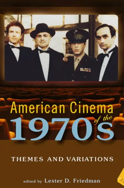 Az 1970-es évek amerikai filmművészete: Themes and Variations - American Cinema of the 1970s: Themes and Variations