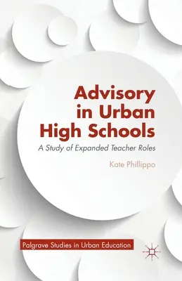 Tanácsadás a városi középiskolákban: A Study of Expanded Teacher Roles - Advisory in Urban High Schools: A Study of Expanded Teacher Roles