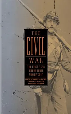 A polgárháború: Az első év azok által elmesélve, akik átélték (Loa #212) - The Civil War: The First Year Told by Those Who Lived It (Loa #212)