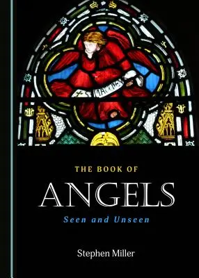 Az angyalok könyve: Látható és láthatatlan - The Book of Angels: Seen and Unseen