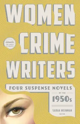 Women Crime Writers: Four Suspense Novels of the 1950s: Bajkeverés / A vakmerő / Szörnyeteg a láthatáron / Bolondok aranya - Women Crime Writers: Four Suspense Novels of the 1950s: Mischief / The Blunderer / Beast in View / Fools' Gold