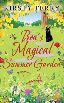 BEA varázslatos nyári kertje egy kacagtató romantikus vígjáték - BEA'S MAGICAL SUMMER GARDEN a laugh-out-loud romantic comedy