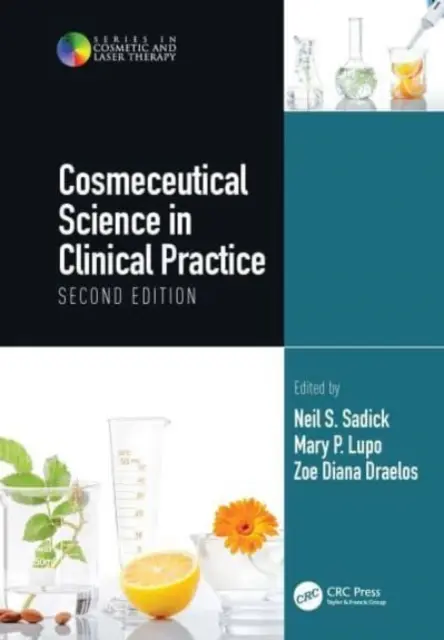 Kozmetikai tudomány a klinikai gyakorlatban: Második kiadás - Cosmeceutical Science in Clinical Practice: Second Edition