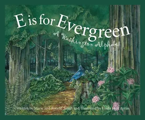 E Is for Evergreen: Washington állam ábécéje - E Is for Evergreen: A Washington State Alphabet