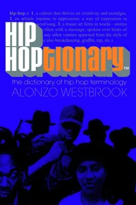 Hip Hoptionary TM: A hip hop terminológia szótára - Hip Hoptionary TM: The Dictionary of Hip Hop Terminology
