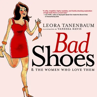 Rossz cipők és a nők, akik szeretik őket - Bad Shoes & the Women Who Love Them