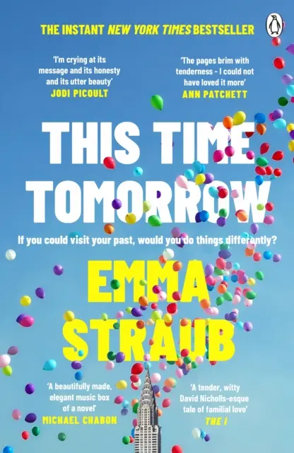 Holnap ilyenkor - A New York Times bestsellerszerzőjének, a Minden felnőtt itt című regény szerzőjének gyengéd és szellemes új regénye - This Time Tomorrow - The tender and witty new novel from the New York Times bestselling author of All Adults Here