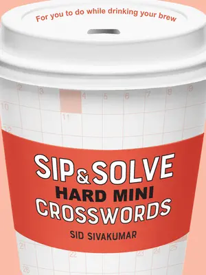 Sip & Solve Hard Mini keresztrejtvények - Sip & Solve Hard Mini Crosswords