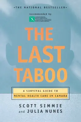 Az utolsó tabu: Túlélési útmutató a kanadai mentális egészségügyi ellátásról - The Last Taboo: A Survival Guide to Mental Health Care in Canada