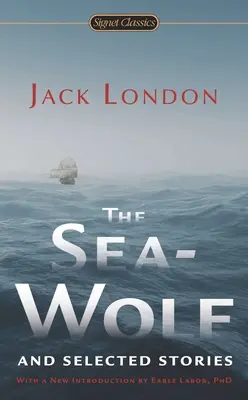 A tengeri farkas és válogatott történetek - The Sea-Wolf and Selected Stories