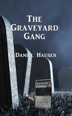 A temetői banda - The Graveyard Gang