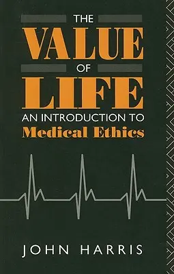 Az élet értéke: Bevezetés az orvosi etikába - The Value of Life: An Introduction to Medical Ethics