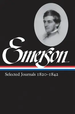 Ralph Waldo Emerson: 1820-1842 (LOA #201) - Ralph Waldo Emerson: Selected Journals Vol. 1 1820-1842 (LOA #201)