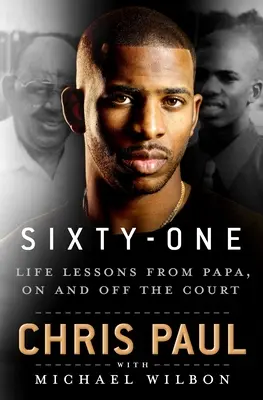 Sixty-One: Életleckék a papától a pályán és azon kívül is - Sixty-One: Life Lessons from Papa, on and Off the Court