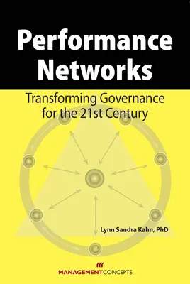 Performance Networks: A kormányzás átalakítása a 21. században - Performance Networks: Transforming Governance for the 21st Century