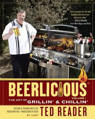 Beerlicious: The Art of Grillin' & Chillin' (A grillezés és a sütögetés művészete) - Beerlicious: The Art of Grillin' & Chillin'