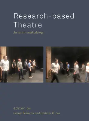 Kutatásalapú színház: Művészeti módszertan - Research-based Theatre: An Artistic Methodology