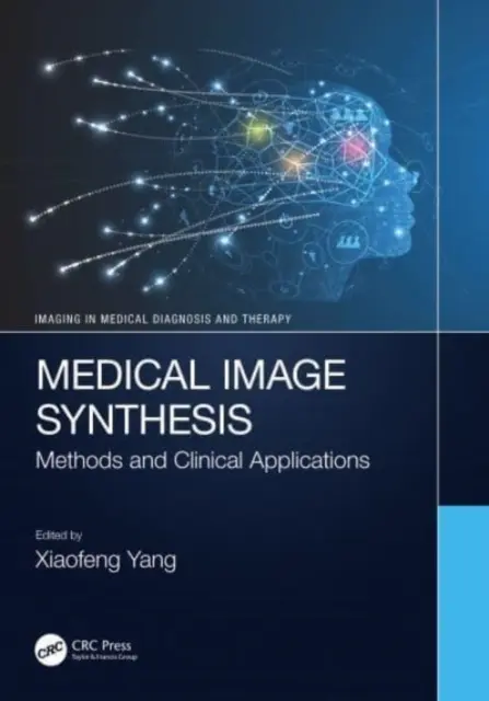 Orvosi képszintézis: Módszerek és klinikai alkalmazások - Medical Image Synthesis: Methods and Clinical Applications