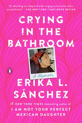 Sírás a fürdőszobában: A Memoir - Crying in the Bathroom: A Memoir