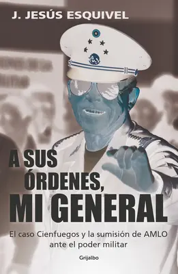 A Sus rdenes, Mi General / Az Ön parancsára, tábornok úr! - A Sus rdenes, Mi General / On Your Command, General