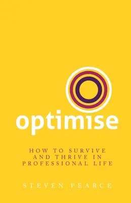 Optimalizálás: Hogyan éljünk túl és boldoguljunk a szakmai életben? - Optimise: How to survive and thrive in professional life