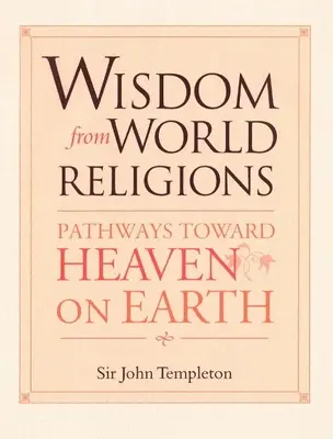 Bölcsesség a világvallásokból: A földi mennyország felé vezető utak - Wisdom from World Religions: Pathways Toward Heaven on Earth