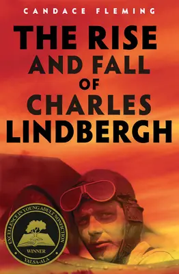 Charles Lindbergh felemelkedése és bukása - The Rise and Fall of Charles Lindbergh