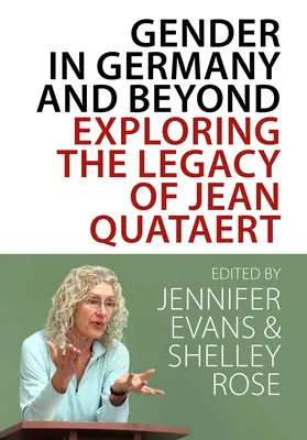 Gender in Germany and Beyond: Jean Quataert örökségének feltárása - Gender in Germany and Beyond: Exploring the Legacy of Jean Quataert