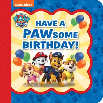 Mancs őrjárat Legyen mancsos születésnapod! - Paw Patrol Have a Pawsome Birthday!