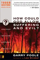 Hogyan engedhette meg Isten a szenvedést és a gonoszt? - How Could God Allow Suffering and Evil?