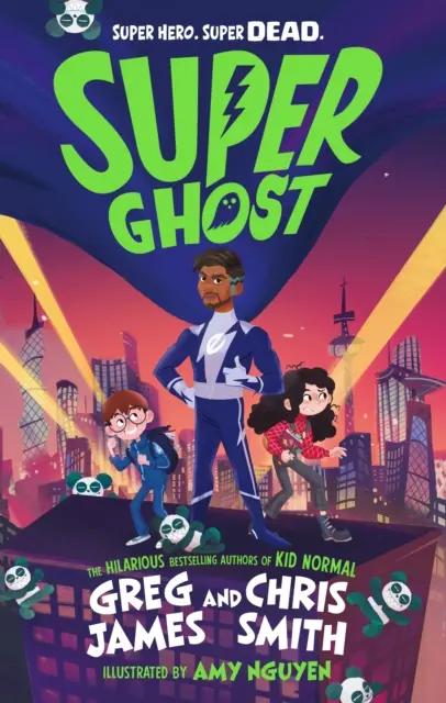 Szuper szellem - A Kölyök normális című fergeteges bestseller szerzőitől - Super Ghost - From the hilarious bestselling authors of Kid Normal