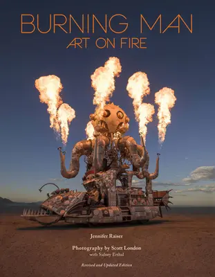 Burning Man: Art on Fire: Felülvizsgált és frissített kiadás - Burning Man: Art on Fire: Revised and Updated Edition