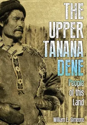 A felső-Tanana Dene: E föld népe - The Upper Tanana Dene: People of This Land