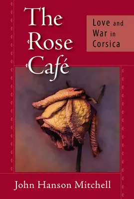 Rose Cafe - Szerelem és háború Korzikán - Rose Cafe - Love and War in Corsica