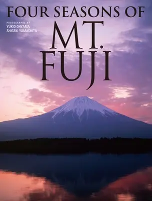 A Fuji hegy négy évszaka - Four Seasons of Mt. Fuji