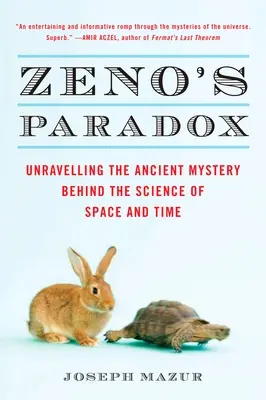 Zénón paradoxona: A tér és az idő tudománya mögötti ősi rejtély megfejtése - Zeno's Paradox: Unraveling the Ancient Mystery Behind the Science of Space and Time